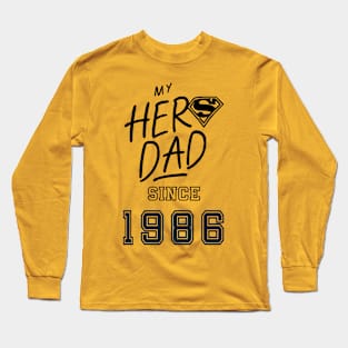 My Hero Dad 1986 Long Sleeve T-Shirt